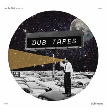 Hot Bullet & cesco. - Dub Tapes