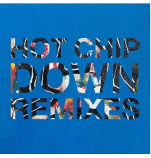 Hot Chip - Down (Remixes)