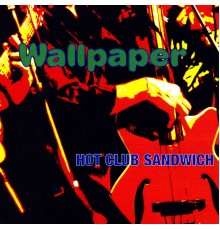 Hot Club Sandwich - Wallpaper