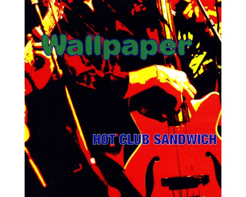 Hot Club Sandwich - Wallpaper