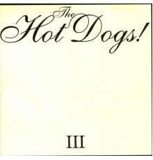 Hot Dogs - III