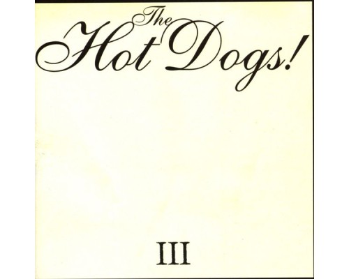 Hot Dogs - III