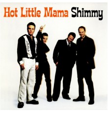 Hot Little Mama - Shimmy