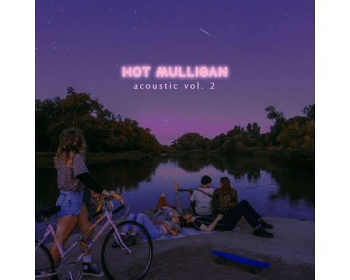 Hot Mulligan - Acoustic Vol. 2