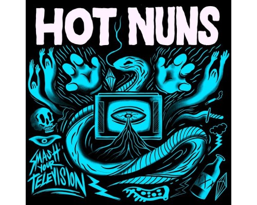 Hot Nuns - Smash Your Television