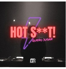 Hot Shit! - Quiero Jugar