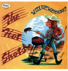 Hot Shots - Wise Up, Watch Out
