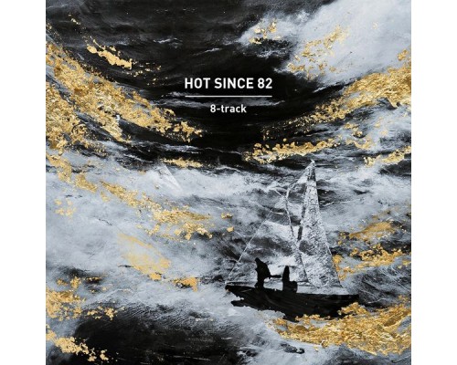 Hot Since 82 - 8-track