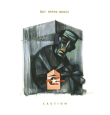 Hot Water Music - Caution