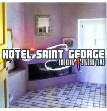 Hotel Saint George - Looking 4 a Good Time