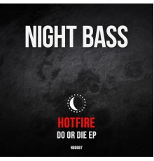 Hotfire - Do Or Die