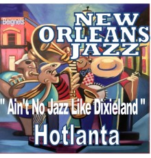 Hotlanta - Ain't No Jazz Like Dixieland