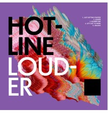 Hotline - Louder