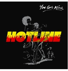 Hotline - You Are Mine