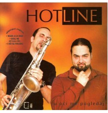 Hotline - U Oči Me Pogledaj