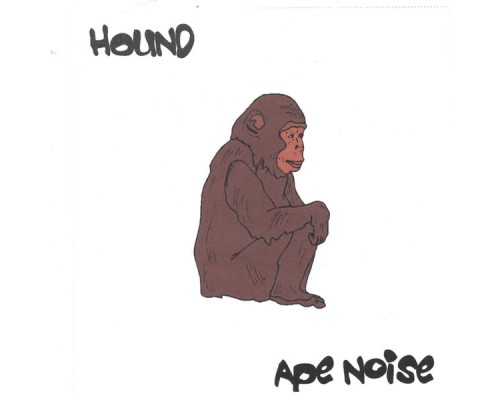 Hound - Ape Noise