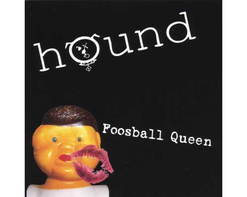 Hound - Foosball Queen