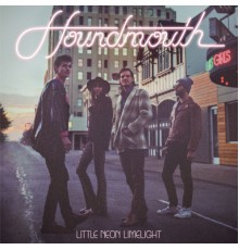 Houndmouth - Little Neon Limelight