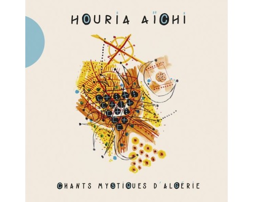 Houria Aïchi - Chants mystiques d'Algérie