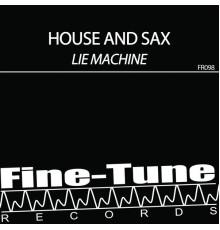 House And Sax - Lie Machine