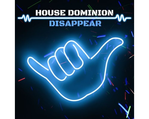 House Dominion - Disappear