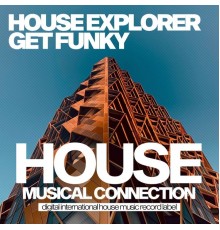 House Explorer - Get Funky