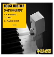 House Hustler - Something Unreal