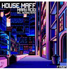 House Maff - Mary Acid