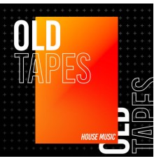 House Music - Old Tapes