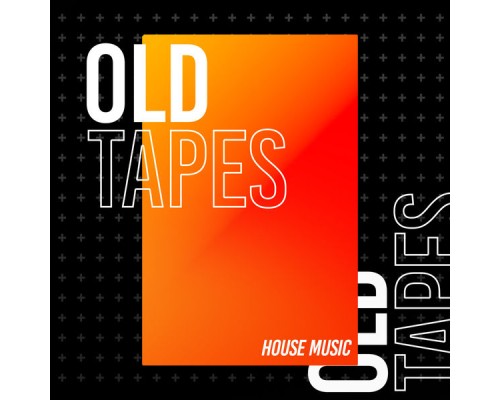 House Music - Old Tapes