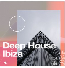 House Music - Deep House Ibiza