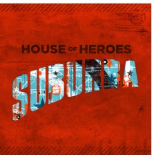 House Of Heroes - Suburba