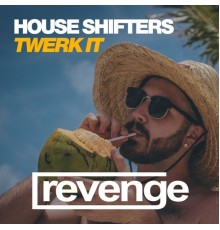 House Shifters - Twerk It