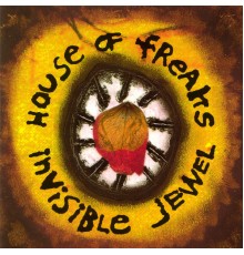 House of Freaks - Invisible Jewel