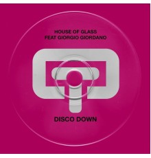 House of Glass - Disco Down