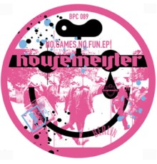 Housemeister - No.Games.No.Fun