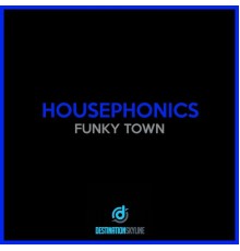 Housephonics - Funky Town