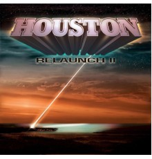 Houston - Relaunch II
