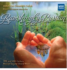 Houston Chamber Choir - Ravishingly Russian