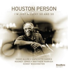 Houston Person - I'm Just a Lucky So and So