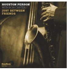 Houston Person / Ron Carter - Just Between Friends