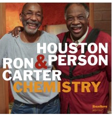 Houston Person, Ron Carter - Chemistry