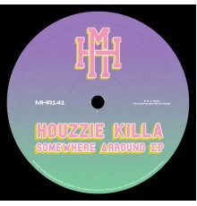 Houzzie Killa - Somewhere Arround EP