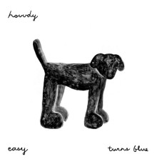 Hovvdy - Easy/Turns Blue