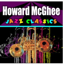 Howard McGhee - Jazz Classics