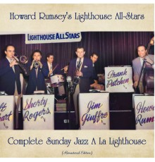 Howard Rumsey's Lighthouse All-Stars - Complete Sunday Jazz A La Lighthouse (Remastered Edition)