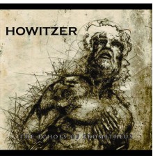 Howitzer - The Echoes of Prometheus