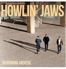 Howlin' Jaws - Burning House