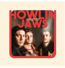 Howlin' Jaws - Strange Effect