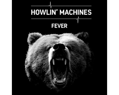 Howlin' Machines - Fever